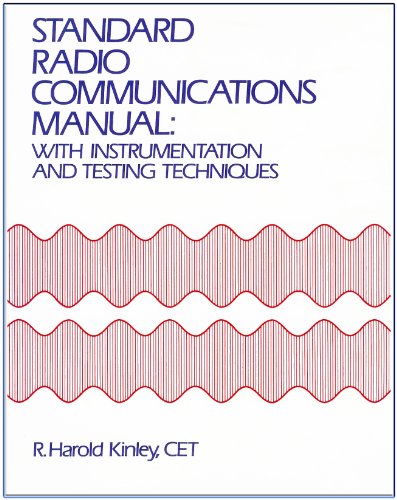 Standard Radio Communications Manual: With Instrumentation and Testing Techniques